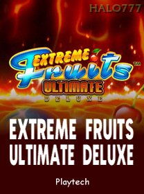 Extreme Fruits Ultimate Deluxe