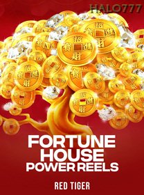 Fortune House Power Reels